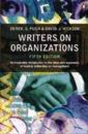 Writers on Organizations by D S Pugh & David J Hickson