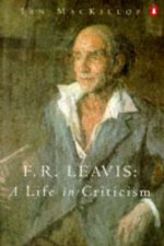 FR Leavis A Life in Criticism