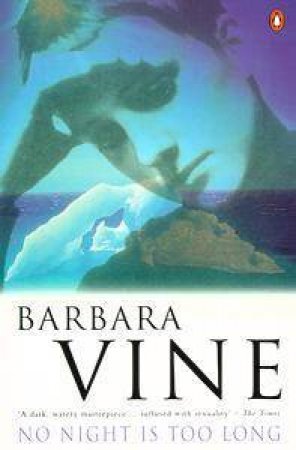 No Night Is Too Long by Barbara Vine