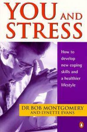 You & Stress by Bob Montgomery & Lynette Evans