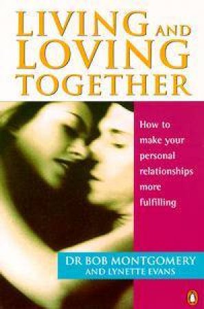 Living & Loving Together by Bob Montgomery & Lynette Evans