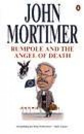Rumpole & the Angel of Death by John Mortimer