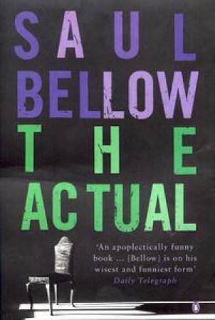 The Actual by Saul Bellow