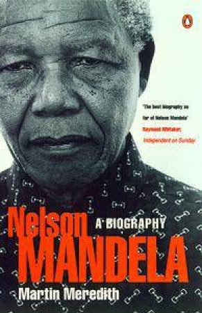 Nelson Mandela: A Biography by Meredith Martin