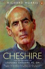 Cheshire The Biography Of Leonard Cheshire VC OM