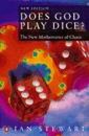 Does God Play Dice?: The New Mathematics of Chaos by Ian Stewart