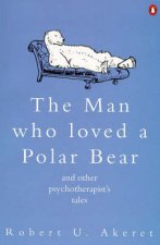 The Man Who Loved a Polar Bear  Other Psychotherapists Tales