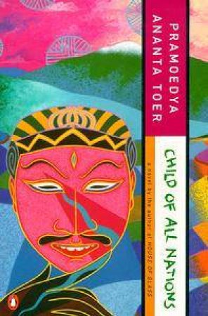 Child Of All Nations by Pramoedya Ananta Toer