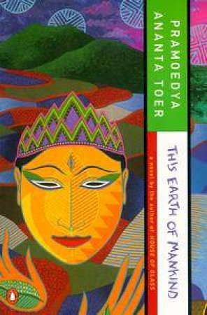 This Earth Of Mankind by Pramoedya Ananta Toer