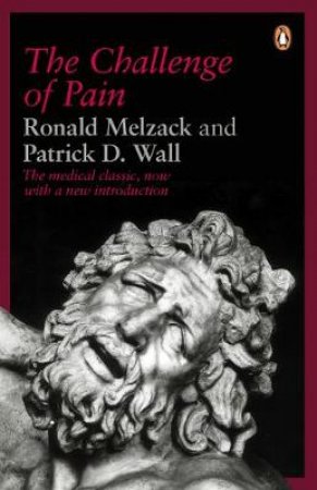 The Challenge of Pain by Ronald Melzack & Patrick Wall