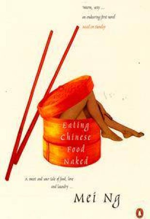 Eating Chinese Food Naked: A Novel: Mei Ng: 9780671011451 