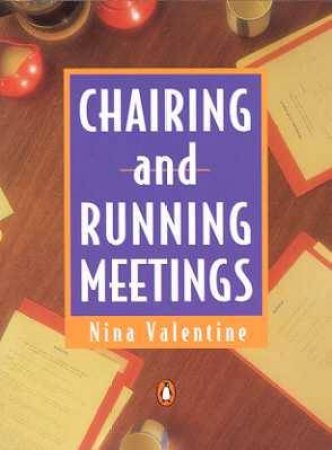 Pocket Penguin: Chairing And Running Meetings by Nina Valentine