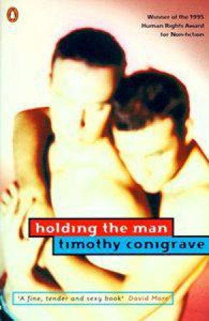 Holding The Man by Timothy Conigrave
