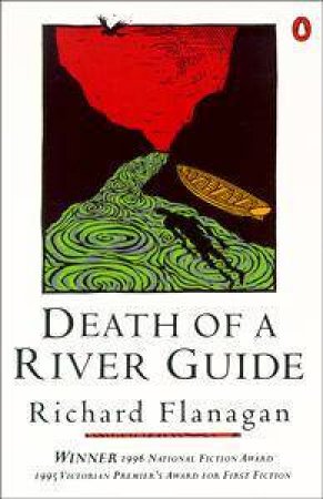 Death Of A River Guide by Richard Flanagan