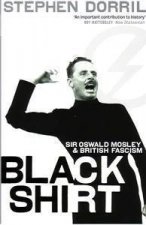 Black Shirt Sir Oswald Mosley And British Fascism