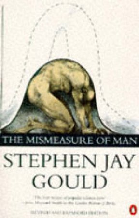 The Mismeasure of Man by Stephen Jay Gould