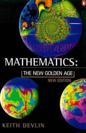 Mathematics: The New Golden Age by Keith Devlin