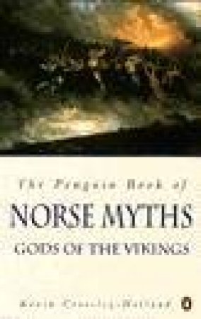 The Penguin Book of Norse Myths: Gods of the Vikings by Kevin Crossley-Holland