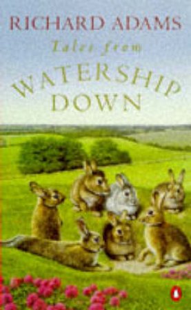 Tales From Watership Down by Richard Adams