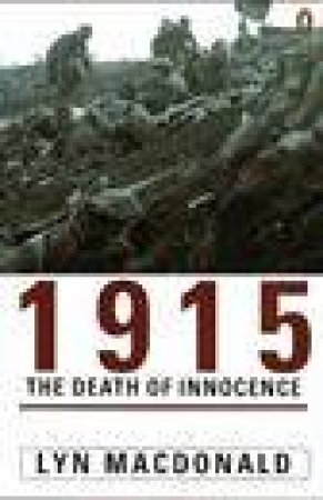 1915: The Death of Innocence by Lyn Macdonald