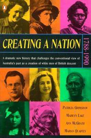Creating a Nation: 1788-1990 by Patricia Grimshaw