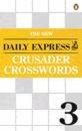 The New Daily Express Crusader Crosswords 3 by Various