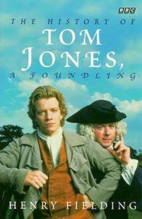 The History Of Tom Jones, A Foundling by Henry Fielding