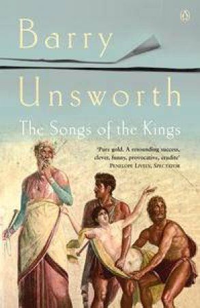 The Songs Of The Kings by Barry Unsworth