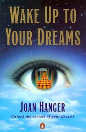 Wake Up to Your Dreams by Joan Hanger