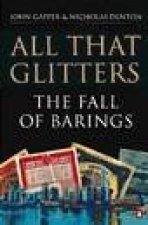 All That Glitters The Fall of Barings