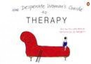 The Desperate Woman's Guide to Therapy by Gillian Reeve