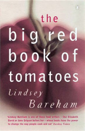 The Big Red Book Of Tomatoes by Lindsey Bareham