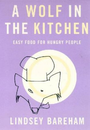 A Wolf In The Kitchen by Lindsey Bareham