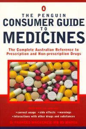 The Penguin Consumer Guide to Medicines by Frances Mackenzie