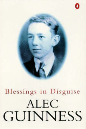 Blessings in Disguise by Alec Guinness