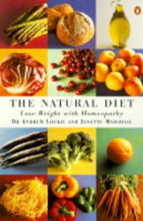 The Natural Diet: Lose Weight with Homeopathy by Andrew Lockie & Janette Marshall