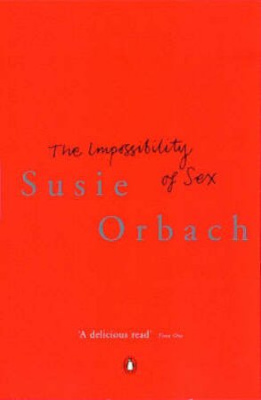 The Impossibility Of Sex by Susie Orbach