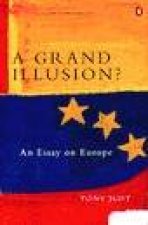 A Grand Illusion An Essay on Europe