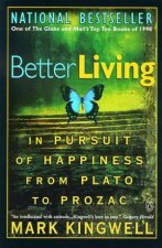 Better Living In Pursuit Of Happiness From Plato To Prozac