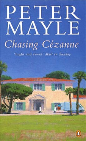 Chasing Cezanne by Peter Mayle