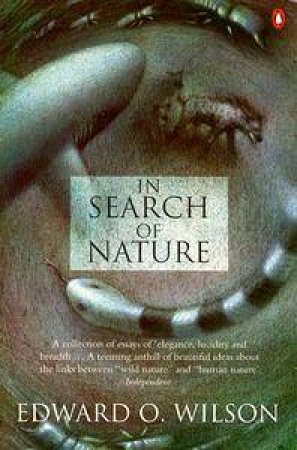 In Search of Nature by Edward O Wilson