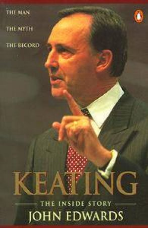 Keating: The Inside Story by John Edwards