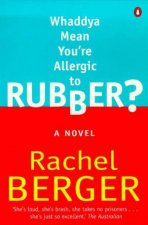 Whaddya Mean Youre Allergic To Rubber