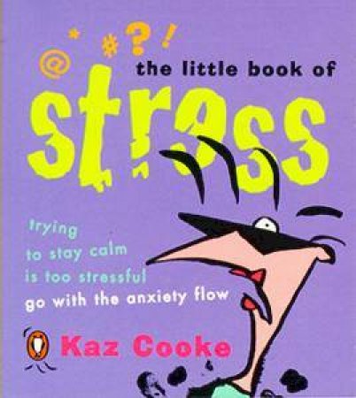 The Little Book Of Stress by Kaz Cooke