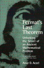 Fermats Last Theorem Unlocking the Secret of An Ancient Mathematical Problem