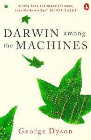 Darwin Among the Machines by George B Dyson