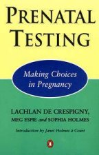 Prenatal Testing Making Choices In Pregnancy
