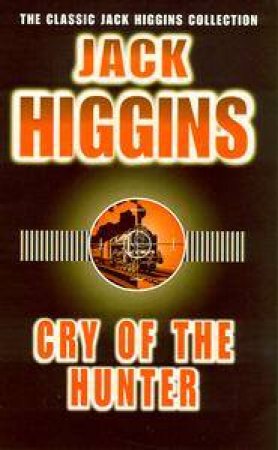 Cry Of The Hunter by Jack Higgins