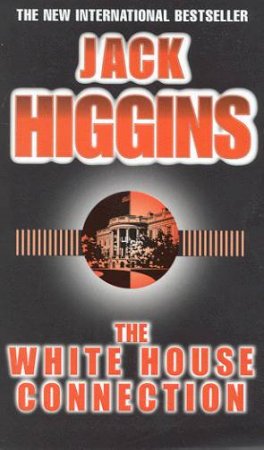 The White House Connection by Jack Higgins