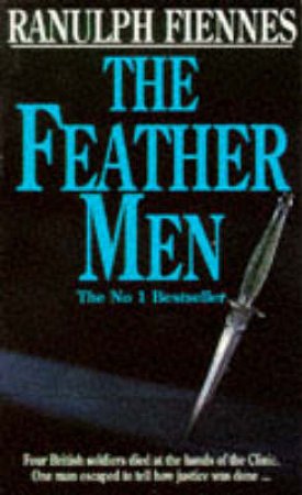 The Feather Men by Ranulph Fiennes